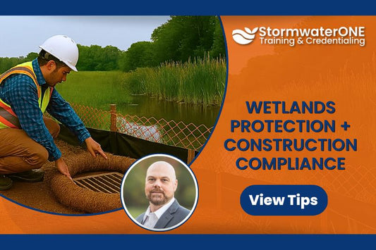 Wetlands Protection + Construction Compliance