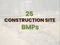 25 Construction Site Best Management Practices (BMPs)